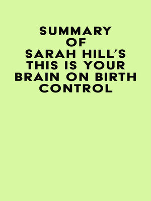 cover image of Summary of Sarah Hill's This Is Your Brain On Birth Control